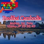 Prediksi Cambodia Malam Ini Pola Utama JP 2D 3D 4D