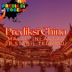 Prediksi China Malam Ini Angka JP Stabil Terbaru